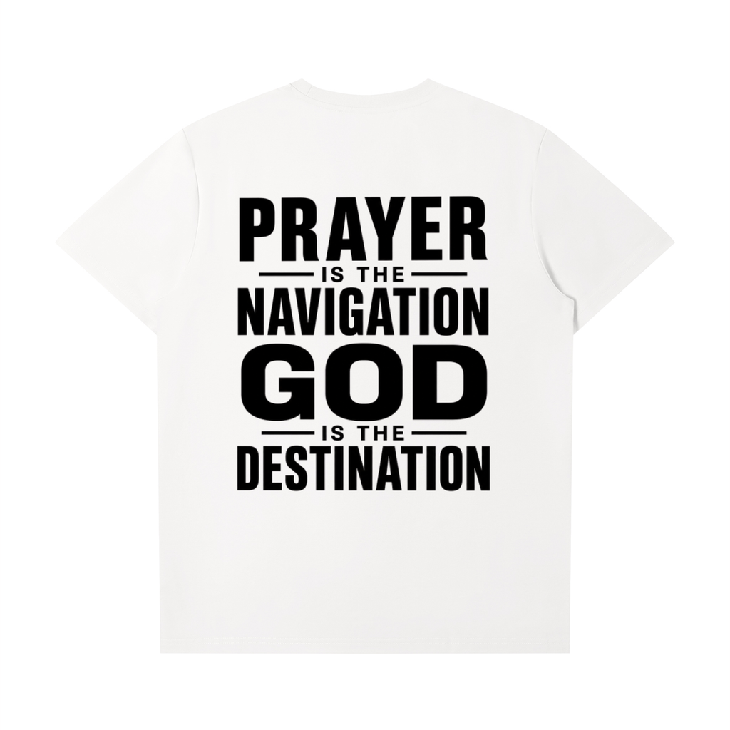 Prayer is the Navigation T-Shirt