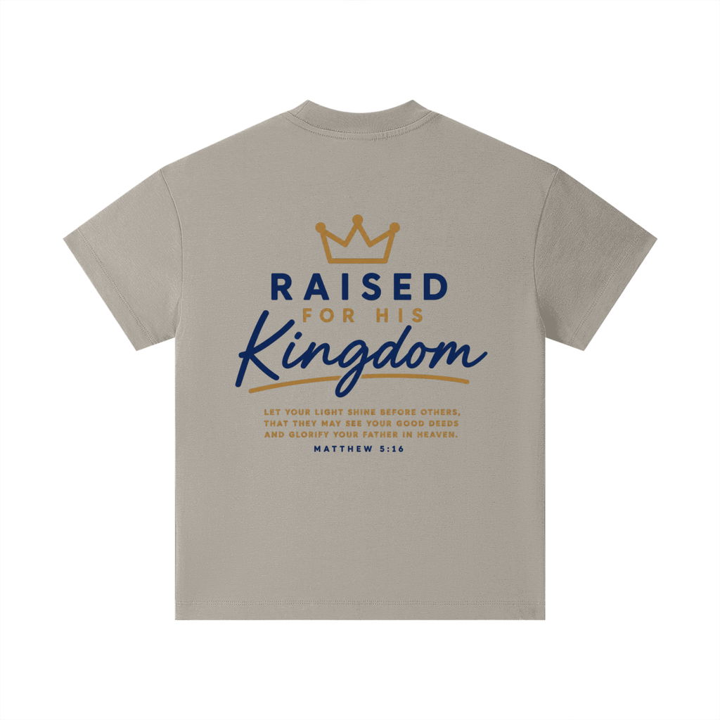 Raised For His Kingdom T-Shirt