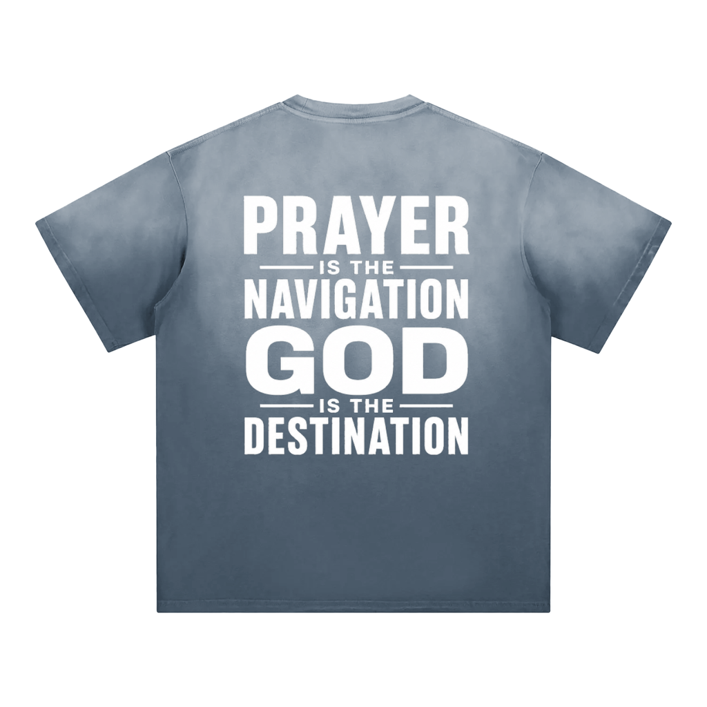 Prayer is the Navigation Sun Fade T-Shirt