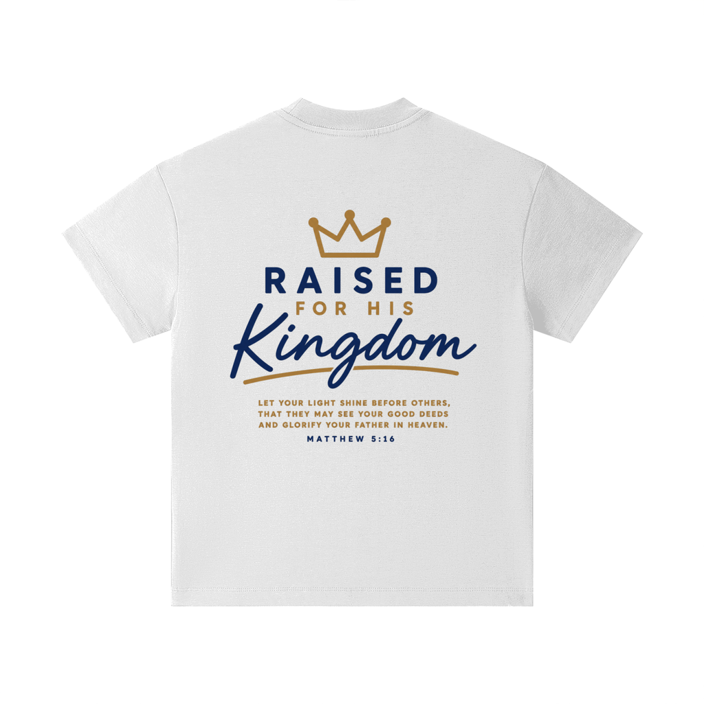 Raised For His Kingdom T-Shirt