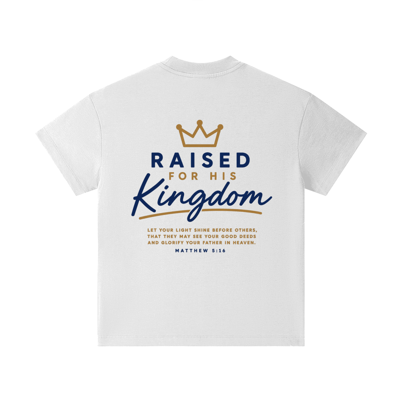 Raised For His Kingdom T-Shirt